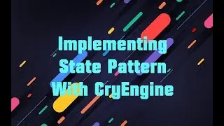 #GameAI #CryEngine #CSharp STATE PATTERN Implementation TUTORIAL - How To