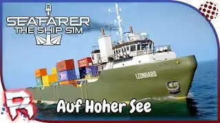 Seafahrer 🛳️ | Auf HOHER SEE | [#002] | Seafahrer: The Ship Sim