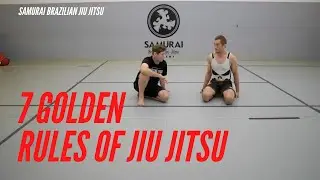Seven Golden Rules of Jiu Jitsu:  Absolute BJJ & Submission Grappling Fundamentals