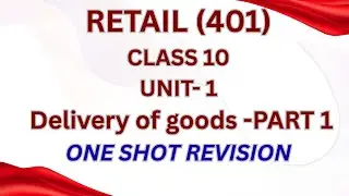 RETAIL I Delivery of goods   Part-1 (UNIT 1 )CLASS 10 #retail  #revision #oneshot