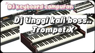 Dj keyboard campuran(Trompet Xx)_ Relyan KDJ