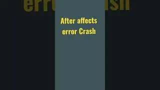 After Effects error crash in progress fix & resolved 100% correct method