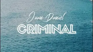 CRIMINAL - JUAN DANIEL (OFFICIAL SHORT VIDEO)