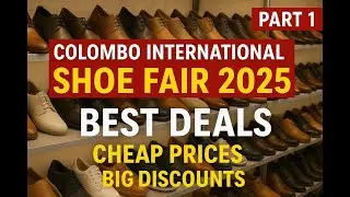 Colombo International Shoe Fair 2025 | Best Deals & First Look