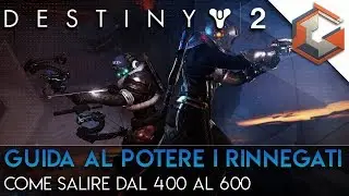 Destiny 2 | Come salire di Potere fino al 600 | Migliori attivit&agrave; e consigli (DLC Forsaken)