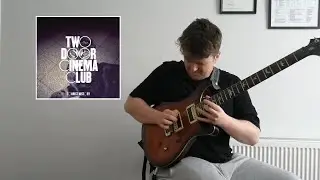 #48 Two Door Cinema Club - Cigarettes in the Theatre [Guitar cover with Tabs]