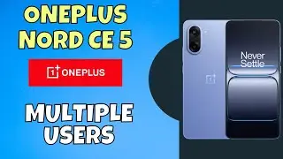 OnePlus Nord CE 5 Multiple Users Setup | How to Add Guest User Easily