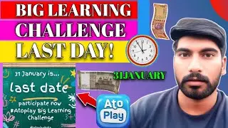 AtoPlay Big Learning Challenge | Last Day 31 January ⏰ | Hurry Up!😲