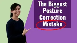 The Biggest Posture Correction Mistake - and what to do instead