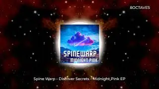 Spine Warp - Discover Secrets - Midnight Pink EP - EDM Music