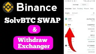 Binance Solvbtc swap & withdrawal Update | Binance solvbtc megadrop Swap