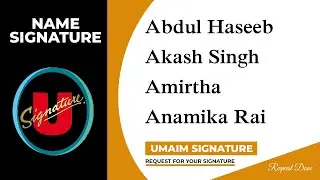 Abdul Haseeb | Akash Singh | Amirtha | Anamika Rai Name Signature | 3 Design | Umaim Signature