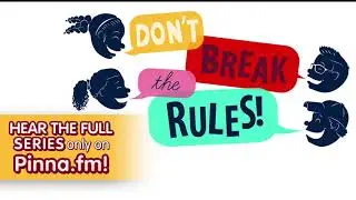 Pinna Original Podcast: Don't Break the Rules