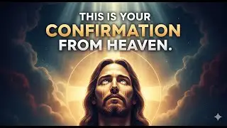This is your confirmation from heaven