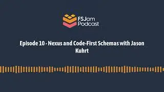 Episode 10 - Nexus and Code-First Schemas with Jason Kuhrt