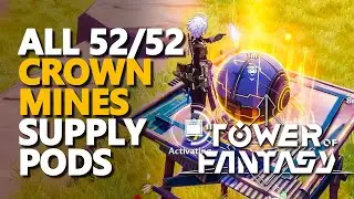 All Crown Supply Pods Tower of Fantasy Mines