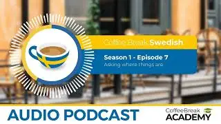 Как спросить дорогу на шведском языке | Подкаст Coffee Break Swedish S1E07