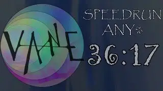 (***) VANE ▪▫▪▫▪ Speedrun Any% ▪▫▪▫▪ 36:17