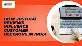 How Justdial Reviews Influence Customer Decisions in India? 🛍️