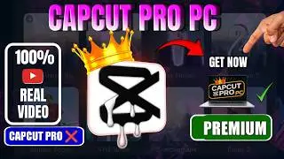 Get PC CapCut Pro Free |  Without Join Pro Option |  CapCut pro PC & Laptop 2025 Update