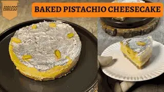 Eggless Baked Pistachio Cheesecake Recipe