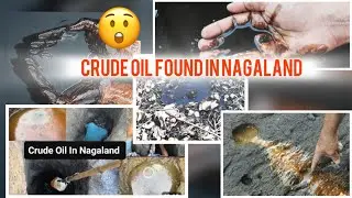 Crude oil found in Nagaland | Oil found in Nagaland ||2024