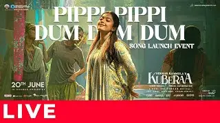 Pippi Pippi Dum Dum Dum Song Launch Event Live | Kuberaa | Dhanush, Nagarjuna, Rashmika | DSP