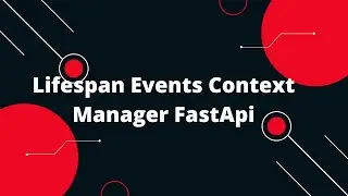 Python FastAPI Tutorial #47  Lifespan Events Context Manager Tutorial 🚀