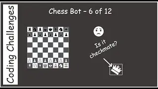 Chess Bot - Part 6 of 12 - Is it Checkmate?