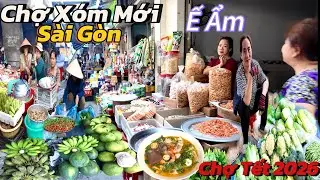 Chợ Xóm Mới Gò Vấp Sài Gòn Tết 2026 Ế Ẩm ,Bất Ngờ Gặp Bà Cụ 82t Vẫn Ngồi Chợ Hàng Ngày 