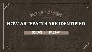 NCERT ANCIENT HISTORY  / CLASS 12th / BRICKS, BEADS AND BONES. (HOW ARTEFACTS ARE IDENTIFIED)