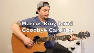 Marcus King Band - Goodbye Carolina - Guitar Lesson