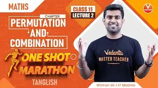 Permutation and Combination Class 11 One Shot - L2 | Marathon | Vaathi Raid | Shimon Sir | Tanglish