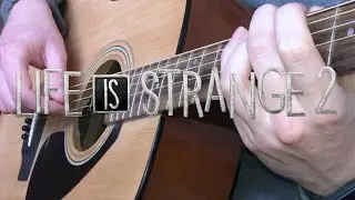 Blood Brothers Lone Wolf - OST Life is Strange 2 Ending song - Fingerstyle Guitar Cover with TABS