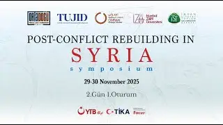 P.C Rebuilding in Syria 2.Gün 1.Oturum–Özel Sektörün Güçlendirilmesi (Enhancing the Private Sector)