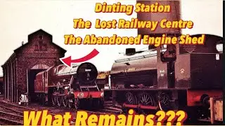 Dinting Railway Station and The Abandoned engine shed
