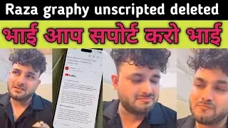 Raza Graphy Unscripted Channel Deleted भाई को ज्यादा से ज्यादा सपोर्ट करो Raza Graphy Channel 