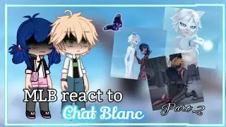|| MLB react to Chat Blanc 🤍 || 2X SPEED || Part 2 || Gacha Life 2 ||