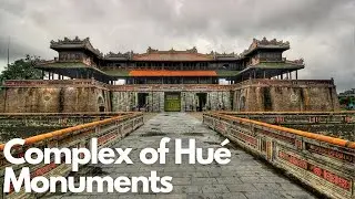 Exploring the Majestic Complex of Hu&eacute; Monuments