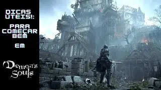 Dicas Para Come&ccedil;ar bem em Demon's Souls