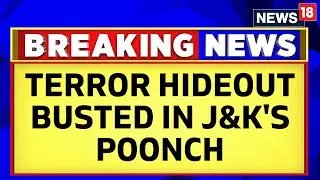 Poonch News Today | Security Forces Destroys Terror Hideout In Poonch J&K | News18 | Indian Army