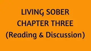 Living Sober Chapter Three: Reading and Discussion