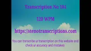 Transcription No 104, @120wpm @LearnMathsWithMe