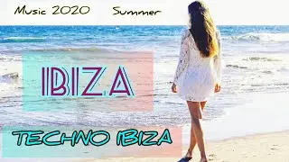 Techno IBIZA🎵Summer - 2020🎵Club Mix.