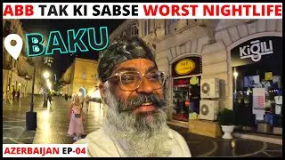ABB TAK KI SABSE WORST NIGHTLIFE | #bakuazerbaijan