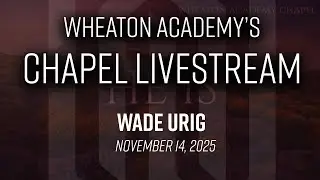 Chapel: Wade Urig