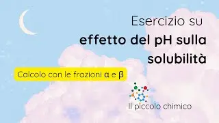 Effetto del pH sulla solubilità - Esercizi di Chimica Analitica 🧪 