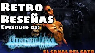 RETRO RESE&Ntilde;AS: Episodio 05 | SHADOW MAN el lado oscuro de Nintendo 64