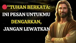 🔴“Tuhan Berkata: Ini Pesan untukmu — Aku Akan Menuntunmu Sekarang!”