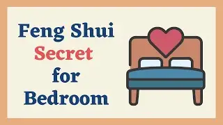 Feng Shui Secret for Bedroom | Advanced Feng Shui